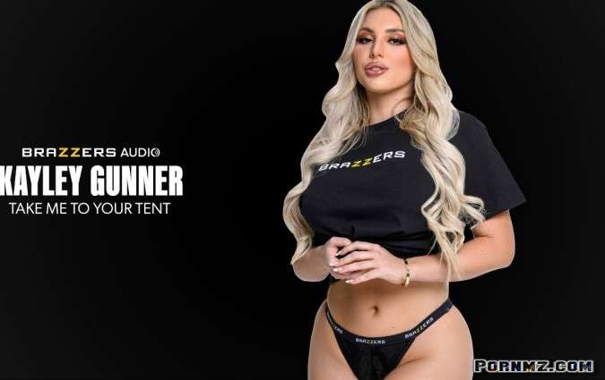 Brazzers Kayley Gunner Take Me To Your Tent Pornmz